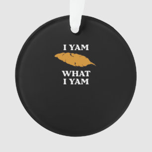 I Yam What I Yam - Funny Potato Sarcasme Pun