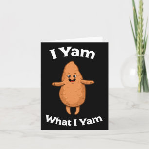 I Yam What I Yam Shirt - Dansen op zoete aardappel Kaart