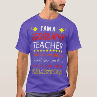IAM A GEOGRAPHY-TEACHER T-SHIRT