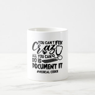 ICD Coding Medical Coder You Can't Fix Crazy Gift Koffiemok
