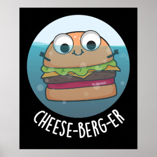 Ice-berg-er Funny Cheeseburger Pun Dark BG Poster