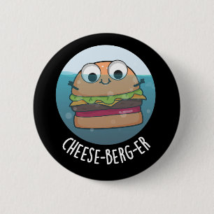 Ice-berg-er Funny Cheeseburger Pun Dark BG Ronde Button 5,7 Cm