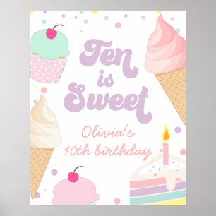 Ice Cream and Cake Ten is Sweet 10th Birthday Poster