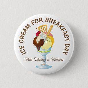 Ice Cream for Breakfast Day Gekke Feestdagen Butto Ronde Button 5,7 Cm