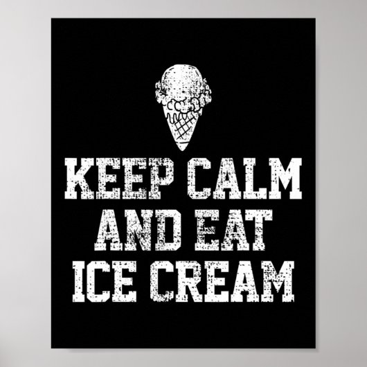 Ice Cream Keep Calm Motivatie Gift Poster (Voorkant)