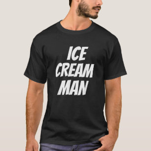 ICE CREAM MAN Funny Novelty T-shirt
