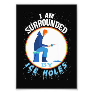 Ice Fishing I'm Surrounded By Ice Holes Foto Afdruk