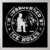 Ice Fishing I'm Surrounded By Ice Holes Poster (Voorkant)