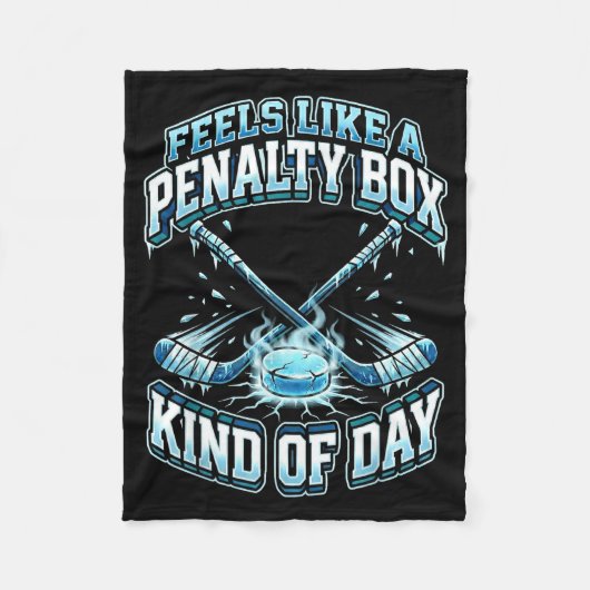 Ice Hockey Funny Feels Like A Penalty Box Kind Of  Fleece Deken (Voorkant)