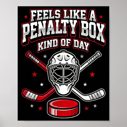 Ice Hockey Funny Feels Like A Penalty Box Kind Of Poster (Voorkant)