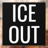 Ice Out - Window Cling Protest Signs Raamsticker (Vel 2)