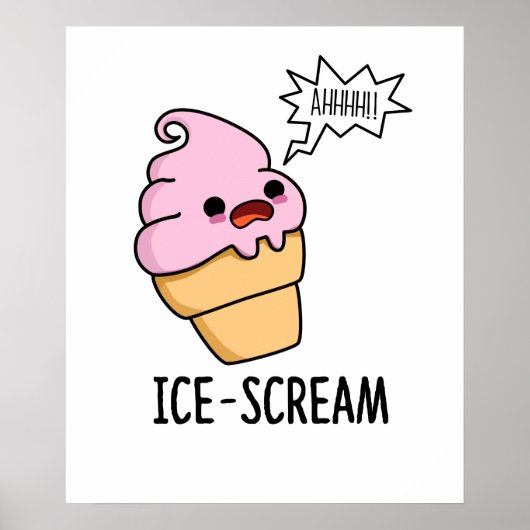 Ice-Scream Funny Ice Cream Cone Pun Poster (Voorkant)