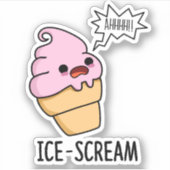 Ice-Scream Funny Ice Cream Cone Pun Sticker (Voorkant)
