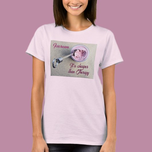 Icecream is goedkoper dan Therapy Funny Chic T-shirt