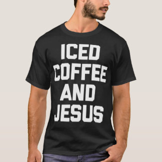 Iced Coffee & Jesus Funny rooms-katholieke Jesu T-shirt