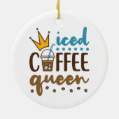 Iced Coffee Queen Women Cold Brew Lover Keramisch Ornament (Achterkant)