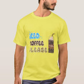 Iced koffie alstublieft t-shirt (Voorkant)