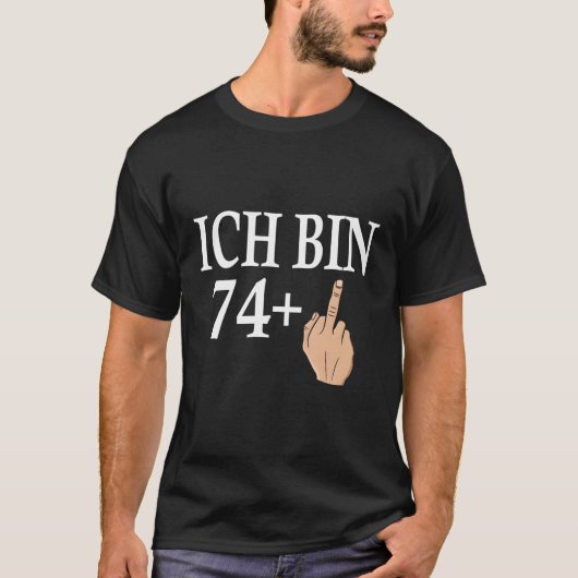 Ich Bin 74 Mittelfinger Groet Geboorte B-dag T-shirt (Voorkant)