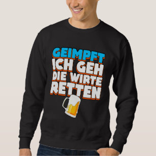 Ich Bin Geimft Ich Geh Die Hote Resten Biertrinke Trui