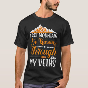 Ich Habe Berge Sind Meine Venen Wild Natuur Campin T-shirt