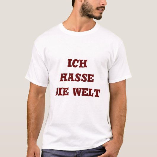 Ich hasse die Welt, ik haat de wereld in het Duits T-shirt (Voorkant)
