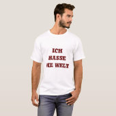 Ich hasse die Welt, ik haat de wereld in het Duits T-shirt (Voorkant volledig)