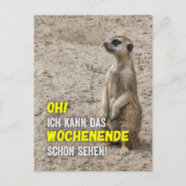 Ich kann das Wochenende schon sehen - Erdmännchen Briefkaart