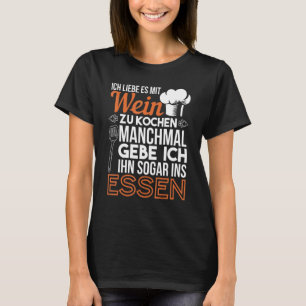 Ich Liebe s Mit Wein Zu Koken Keuken T-shirt