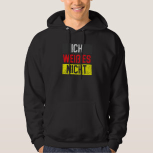Ich Weib es Nicht Duits Land Deutschland Duitsland Hoodie