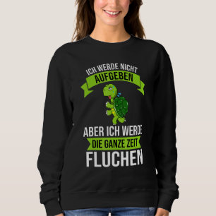 Ich Werde Nicht Abgeben Aber Die Ganze Zeit Sweari Trui