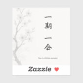 Ichigo Ichie – Zen Sticker | 一期一会 (Vel)