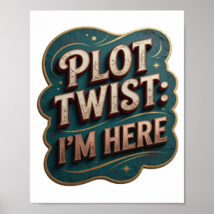Iconisch Goud PLOT TWIST IK BEN HIER Statement T-s Poster