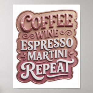 Iconische Roze COFFIE WIJN ESPRESSO MARTINI HERHAL Poster