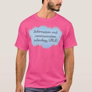 ICT Information and Communication Technology Schoo T-shirt