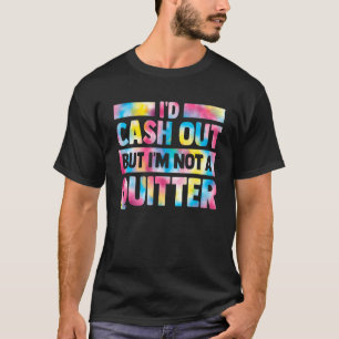 id cash out , maar ik ben geen gokker van casino t-shirt