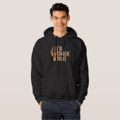 I'd chalk that Quote for a Billiard player Hoodie (Voorkant volledig)