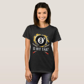ID hit that - 8-ball pool biljart leuk T-shirt (Voorkant volledig)