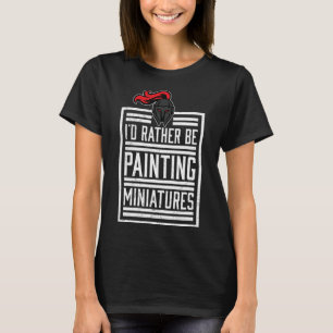 ID liever schilderen miniaturen grappige 3D hobbyi T-shirt