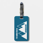 I'd Rather Be In Snoqualmie Washington Mountain Bagagelabel (Achterkant verticaal)