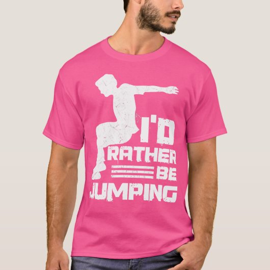 I'D Rather Be Jumping Design For A Parkour Expert T-shirt (Voorkant)