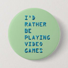 I'd rather be playing video games badge button