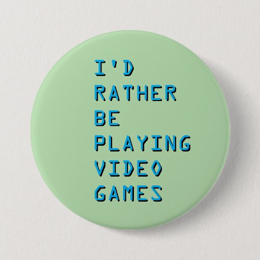 I'd rather be playing video games badge button (Voorkant)