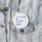 I'd rather be playing video games badge button (In situ)