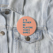 I'd rather be playing video games badge button (In situ)