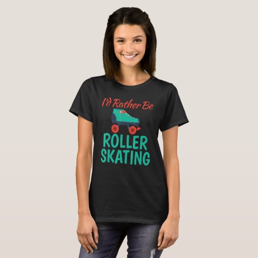 Id rather be Roller Skating T-shirt (Voorkant volledig)