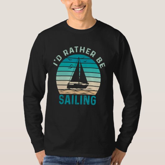 I'd Rather Be Sailing_1 T-shirt (Voorkant)
