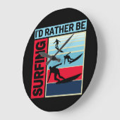 ID RATHER IS SURFING GROTE KLOK (Hoek)
