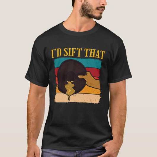 Id Sift That Gold Prospector  1 T-shirt (Voorkant)