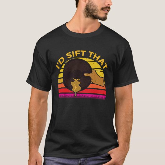 Id Sift That Gold Prospector T-shirt (Voorkant)