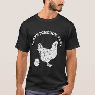 Id Spatchcock die Chicken Funny Chef BBQ Gri T-shirt
